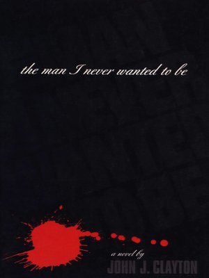 cover image of The Man I Never Wanted to Be